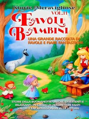 cover image of Favole per Bambini Una grande raccolta di favole e fiabe fantastiche. (Volume11)